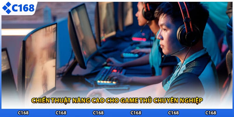 Chiến thuật nâng cao cho game thủ chuyên nghiệp
