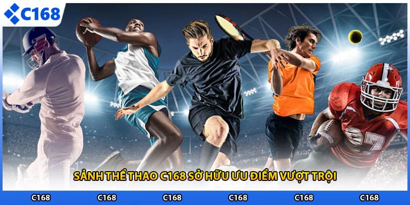 Sảnh thể thao C168 sở hữu ưu điểm vượt trội