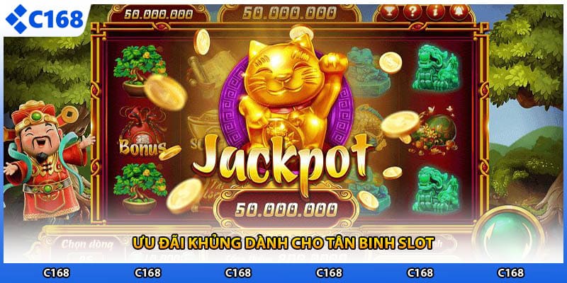 Ưu đãi khủng dành cho tân binh slot